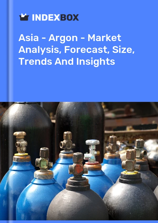 报告 亚洲 - 氩气 - 市场分析、预测、规模、趋势和洞察 for 499$