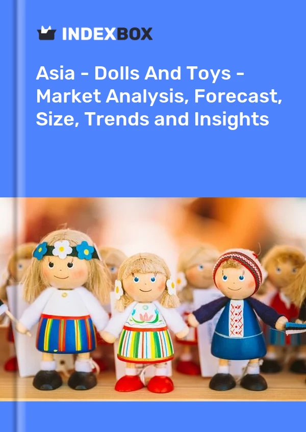 报告 亚洲 - 玩偶和玩具 - 市场分析、预测、规模、趋势和见解 for 499$
