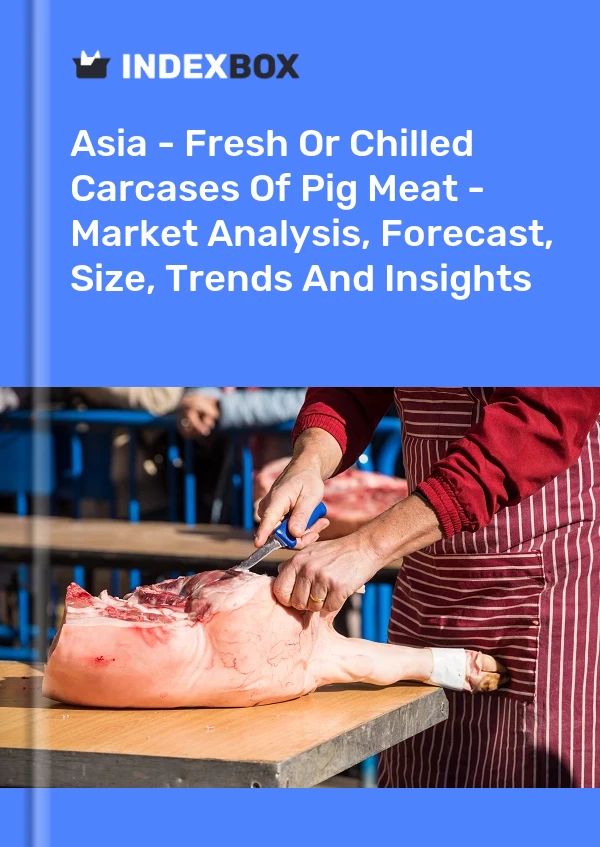 Report Asia - Fresh or Chilled Carcases of Pig Meat - Market Analysis, Forecast, Size, Trends and Insights for 499$