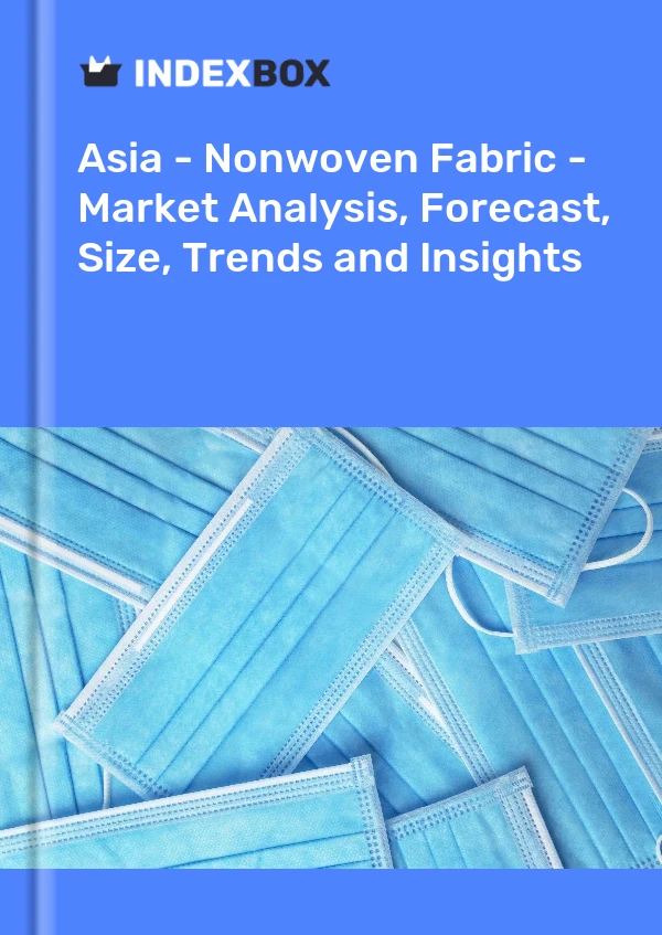 Report Asia - Nonwoven Fabric - Market Analysis, Forecast, Size, Trends and Insights for 499$