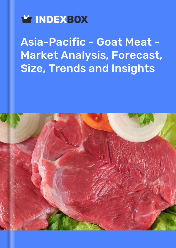报告 亚太地区 - 山羊肉 - 市场分析、预测、规模、趋势和见解 for 499$