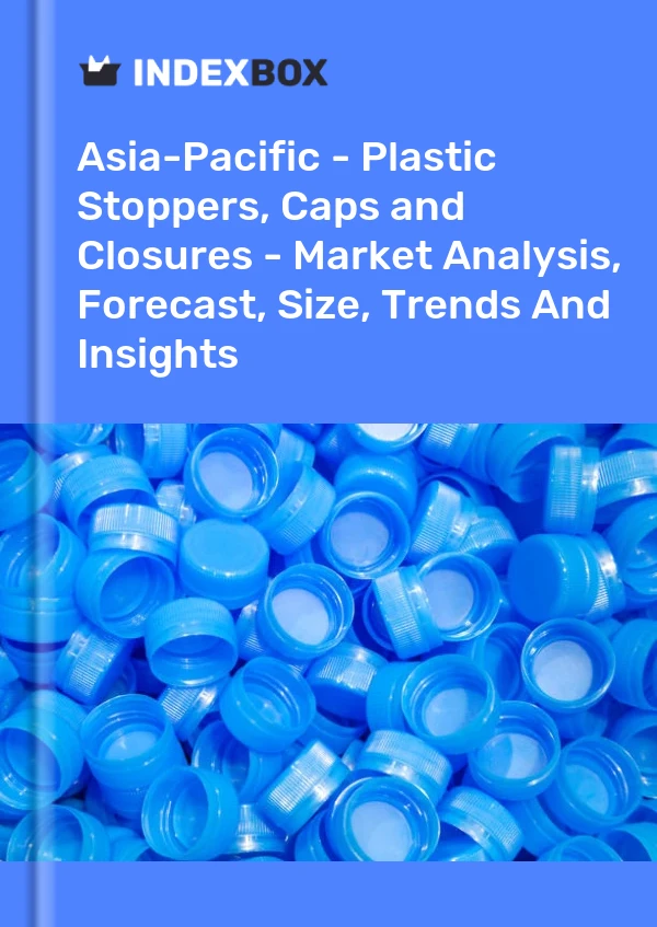 报告 亚太地区 - 塑料塞、瓶盖和瓶盖 - 市场分析、预测、规模、趋势和洞察 for 499$