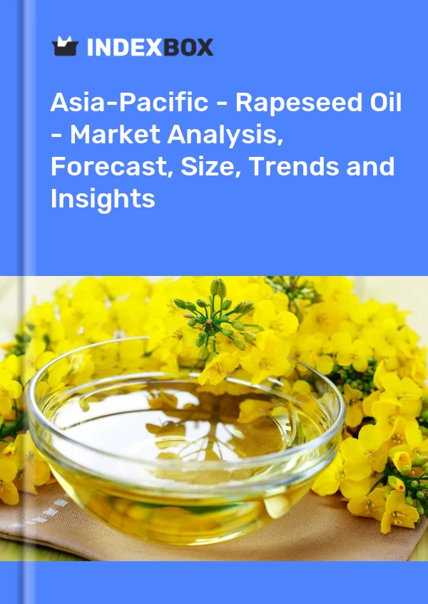 Report Asia-Pacific - Rapeseed Oil - Market Analysis, Forecast, Size, Trends and Insights for 499$