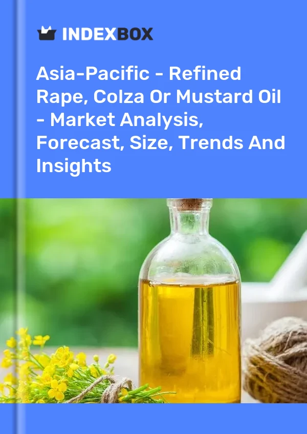 Report Asia-Pacific - Refined Rape, Colza or Mustard Oil - Market Analysis, Forecast, Size, Trends and Insights for 499$