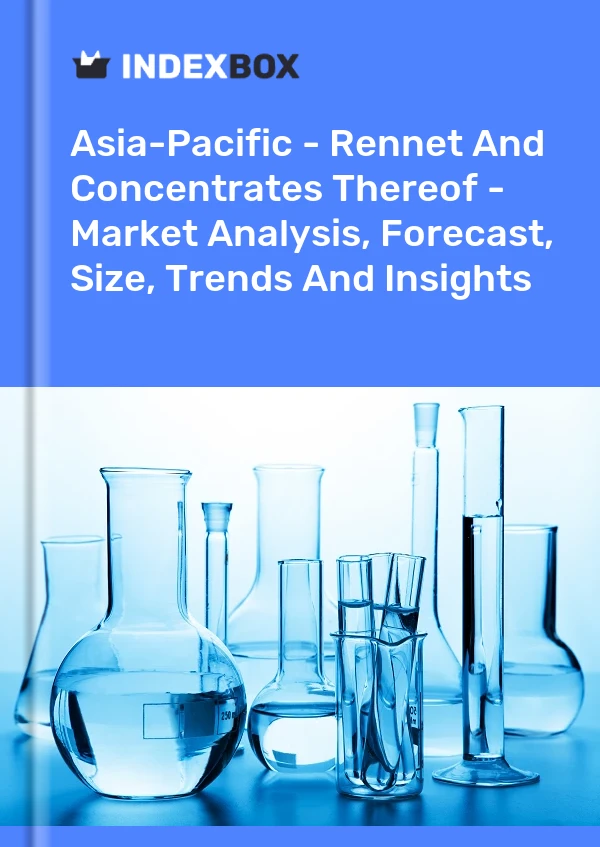 报告 亚太地区 - 凝乳酶及其浓缩物 - 市场分析、预测、规模、趋势和见解 for 499$