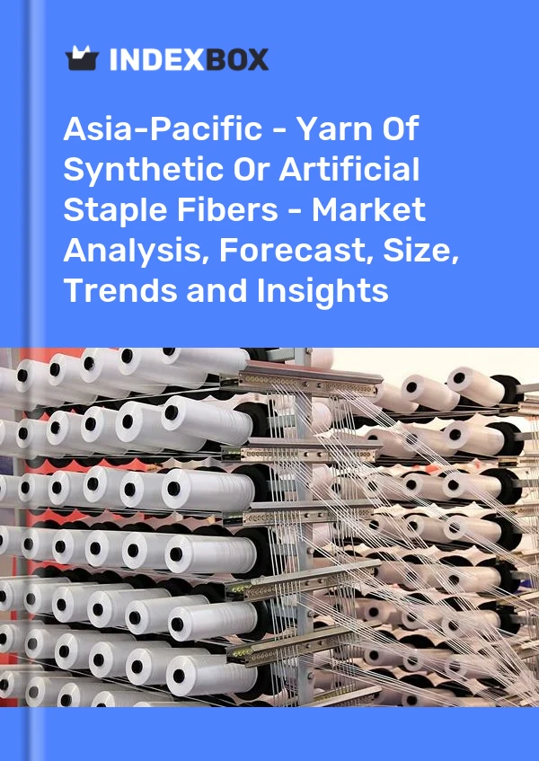 Report Asia-Pacific - Yarn of Synthetic or Artificial Staple Fibers - Market Analysis, Forecast, Size, Trends and Insights for 499$