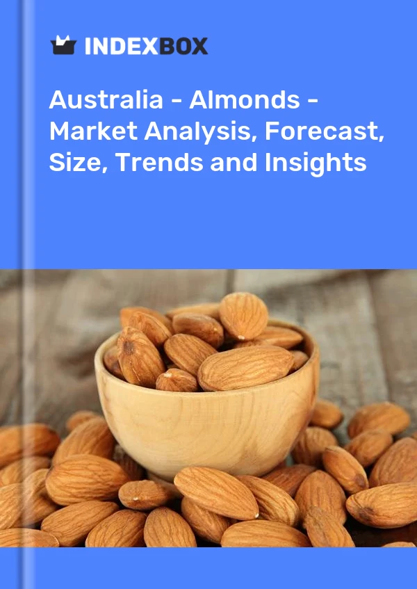 澳大利亚 - 杏仁 - 市场分析、预测、规模、趋势和见解