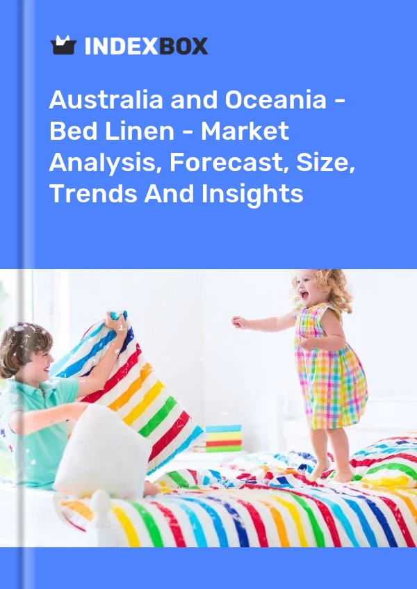 Report Australia and Oceania - Bed Linen - Market Analysis, Forecast, Size, Trends and Insights for 499$