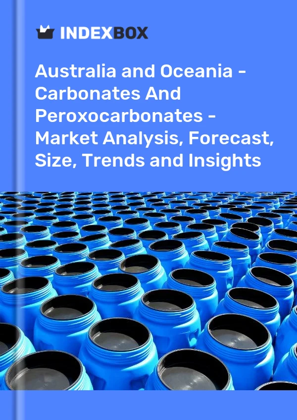 Report Australia and Oceania - Carbonates and Peroxocarbonates - Market Analysis, Forecast, Size, Trends and Insights for 499$