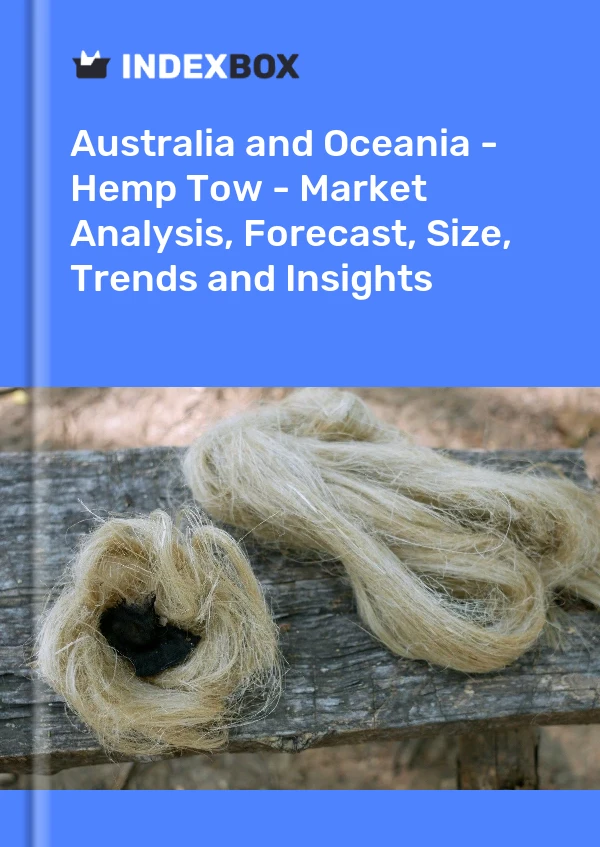 报告 澳大利亚和大洋洲 - 大麻丝束 - 市场分析、预测、规模、趋势和见解 for 499$