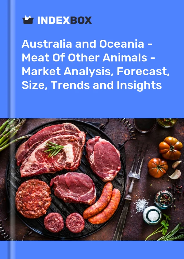 报告 澳大利亚和大洋洲 - 其他动物的肉类 - 市场分析、预测、规模、趋势和见解 for 499$