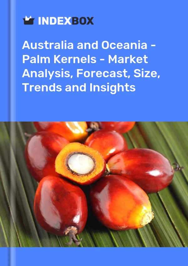 报告 澳大利亚和大洋洲 - 棕榈仁 - 市场分析、预测、规模、趋势和见解 for 499$