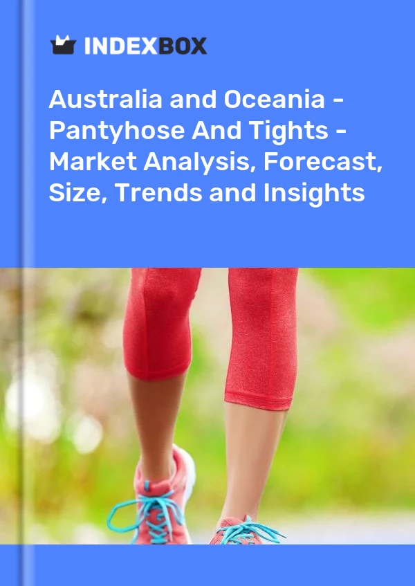 报告 澳大利亚和大洋洲 - 连裤袜和紧身裤 - 市场分析、预测、尺寸、趋势和见解 for 499$