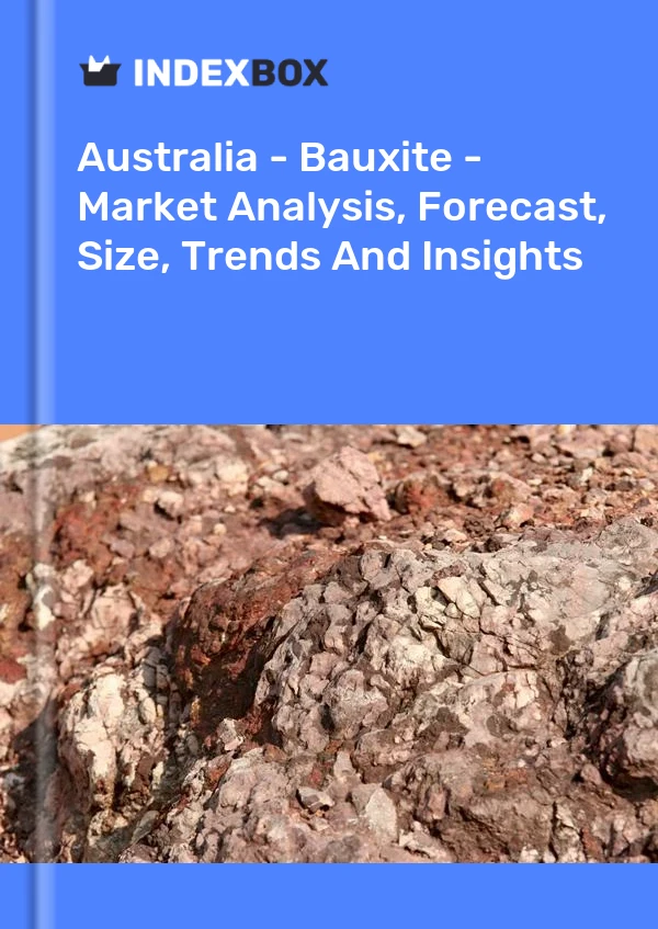 Report Australia - Bauxite - Market Analysis, Forecast, Size, Trends and Insights for 499$