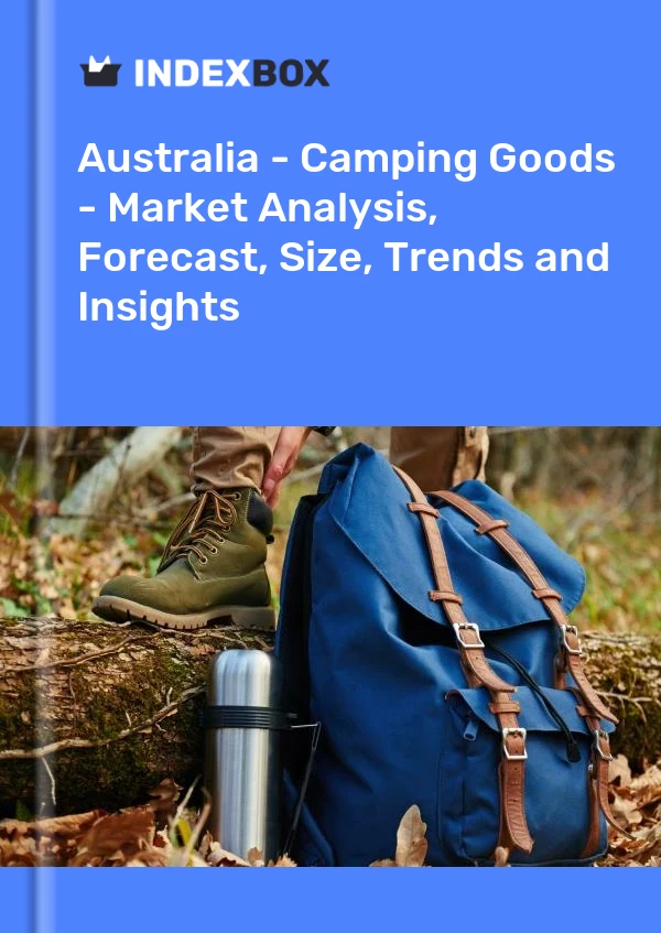 Australia - Camping Goods - Market Analysis, Forecast, Size, Trends and Insights