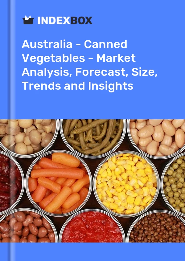 报告 澳大利亚 - 蔬菜罐头 - 市场分析、预测、规模、趋势和见解 for 499$