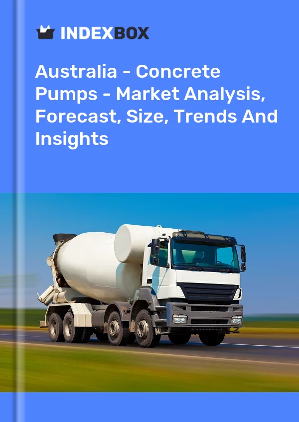 Report Australia - Concrete Pumps - Market Analysis, Forecast, Size, Trends and Insights for 499$