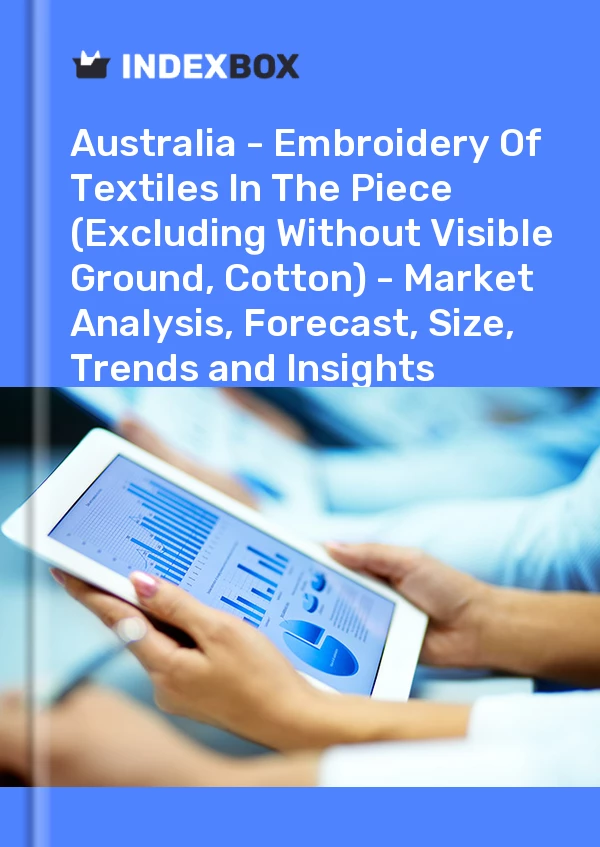 Report Australia - Embroidery of Textiles in the Piece (Excluding Without Visible Ground, Cotton) - Market Analysis, Forecast, Size, Trends and Insights for 499$