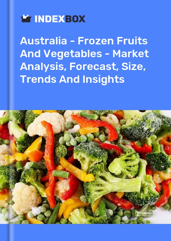 报告 澳大利亚 - 冷冻水果和蔬菜 - 市场分析、预测、规模、趋势和见解 for 499$