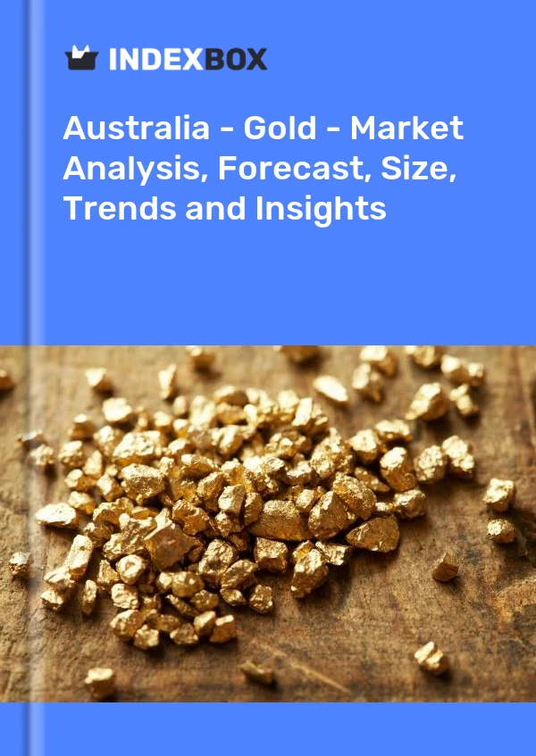 Report Australia - Gold - Market Analysis, Forecast, Size, Trends and Insights for 499$