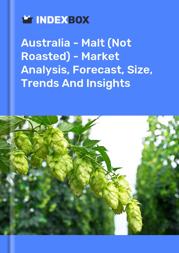 报告 澳大利亚 - 麦芽（未烘烤）- 市场分析、预测、规模、趋势和见解 for 499$