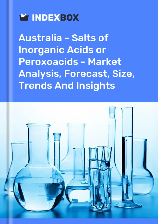 Report Australia - Salts of Inorganic Acids or Peroxoacids - Market Analysis, Forecast, Size, Trends and Insights for 499$