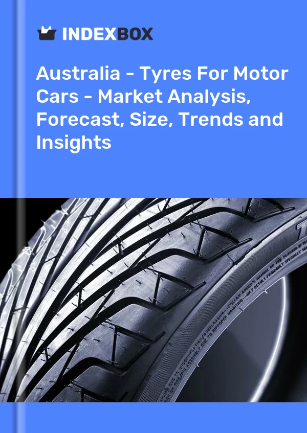 澳大利亚 - 汽车轮胎 - 市场分析、预测、尺寸、趋势和见解