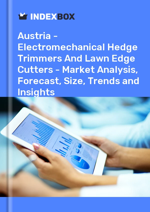 报告 奥地利 - 机电绿篱机和草坪修边机 - 市场分析、预测、规模、趋势和见解 for 499$