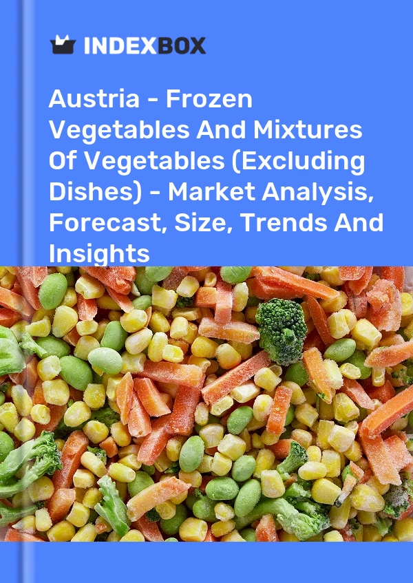 报告 奥地利 - 冷冻蔬菜和蔬菜混合物（不包括菜肴）- 市场分析、预测、规模、趋势和见解 for 499$
