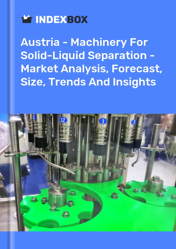 Report Austria - Machinery for Solid-Liquid Separation - Market Analysis, Forecast, Size, Trends and Insights for 499$