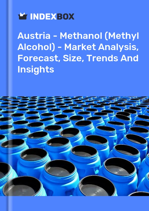 报告 奥地利 - 甲醇（甲醇）- 市场分析、预测、规模、趋势和见解 for 499$
