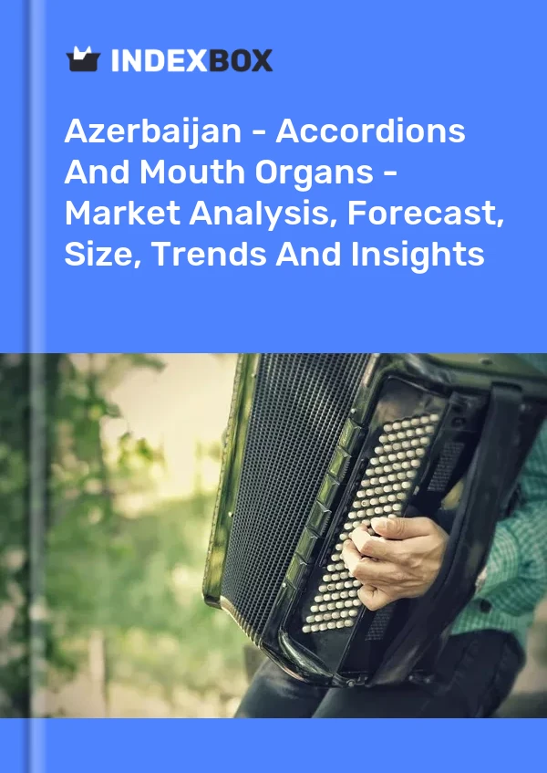 Report Azerbaijan - Accordions and Mouth Organs - Market Analysis, Forecast, Size, Trends and Insights for 499$