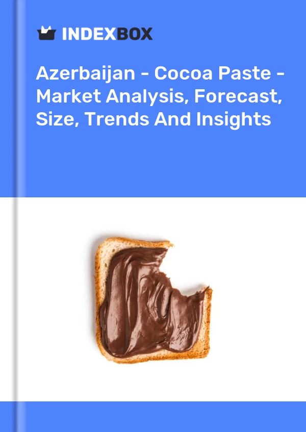 Report Azerbaijan - Cocoa Paste - Market Analysis, Forecast, Size, Trends and Insights for 499$