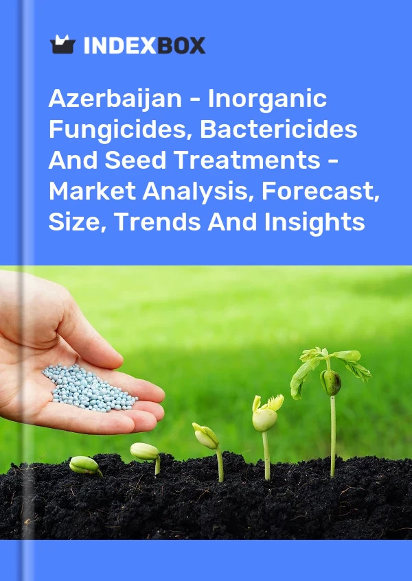 Report Azerbaijan - Inorganic Fungicides, Bactericides and Seed Treatments - Market Analysis, Forecast, Size, Trends and Insights for 499$