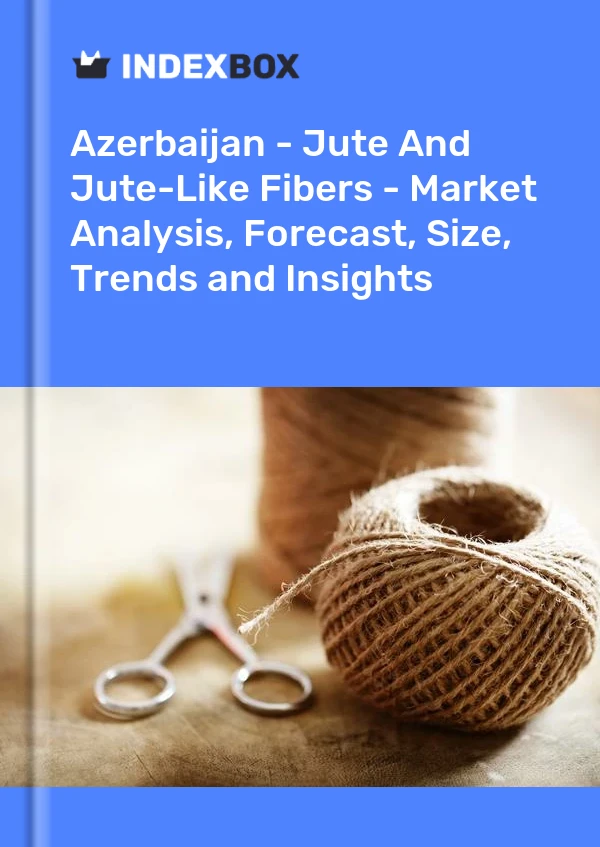 Report Azerbaijan - Jute and Jute-Like Fibers - Market Analysis, Forecast, Size, Trends and Insights for 499$