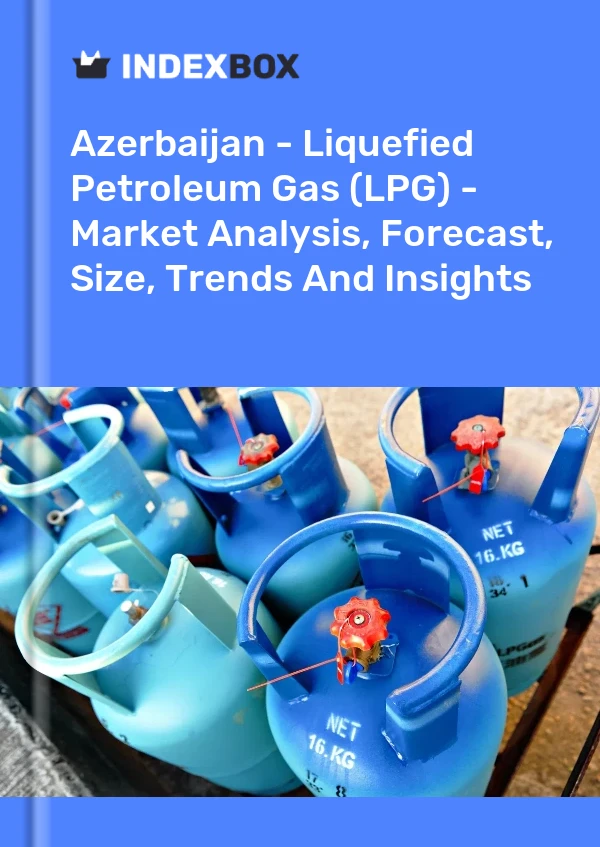 Azerbaijan - Liquefied Petroleum Gas (LPG) - Market Analysis, Forecast, Size, Trends And Insights