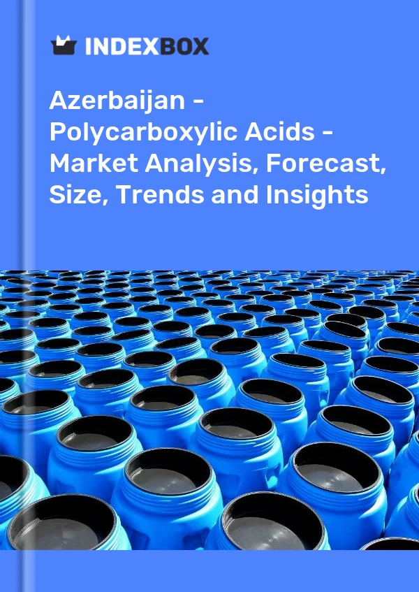Azerbaijan - Polycarboxylic Acids - Market Analysis, Forecast, Size, Trends and Insights