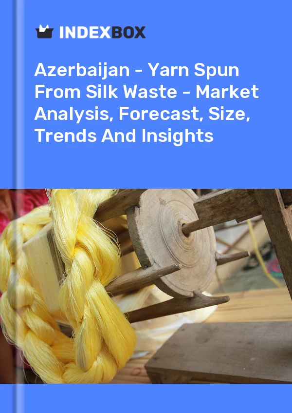 Report Azerbaijan - Yarn Spun From Silk Waste - Market Analysis, Forecast, Size, Trends and Insights for 499$