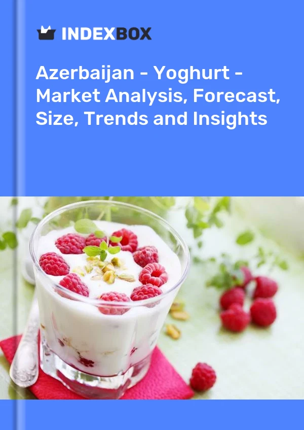 Report Azerbaijan - Yoghurt - Market Analysis, Forecast, Size, Trends and Insights for 499$
