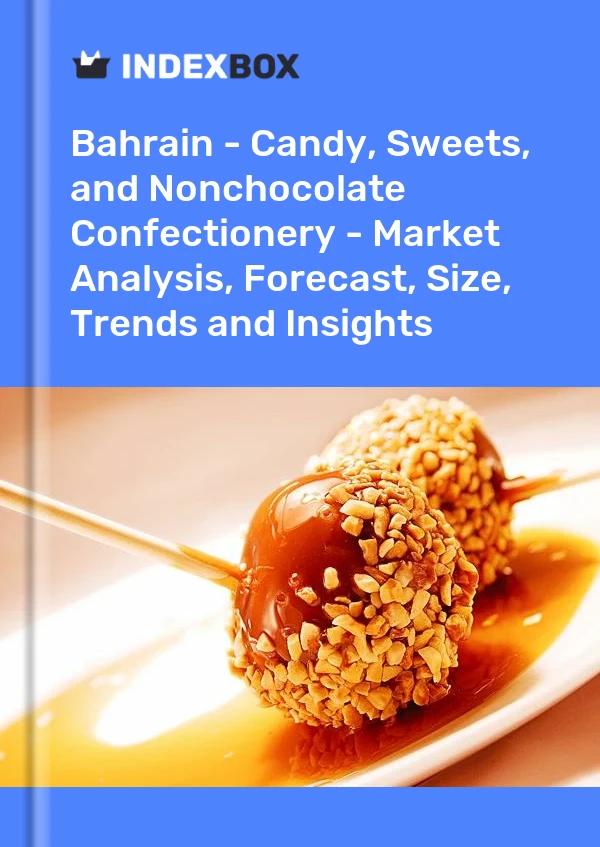 Bahrain - Candy, Sweets, and Nonchocolate Confectionery - Market Analysis, Forecast, Size, Trends and Insights