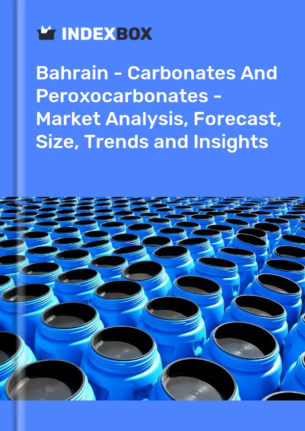Bahrain - Carbonates And Peroxocarbonates - Market Analysis, Forecast, Size, Trends and Insights