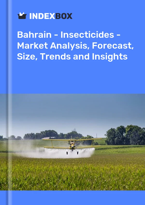 Report Bahrain - Insecticides - Market Analysis, Forecast, Size, Trends and Insights for 499$