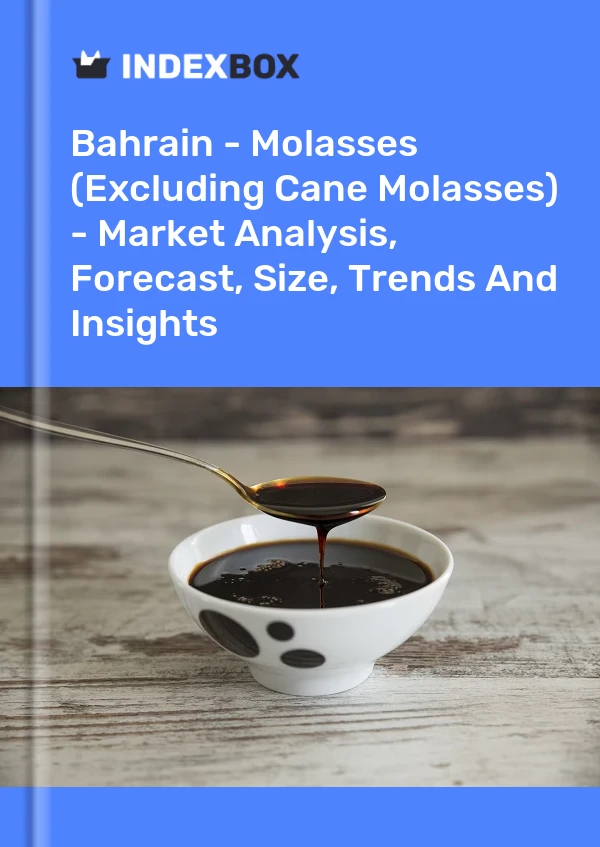 Report Bahrain - Molasses (Excluding Cane Molasses) - Market Analysis, Forecast, Size, Trends and Insights for 499$