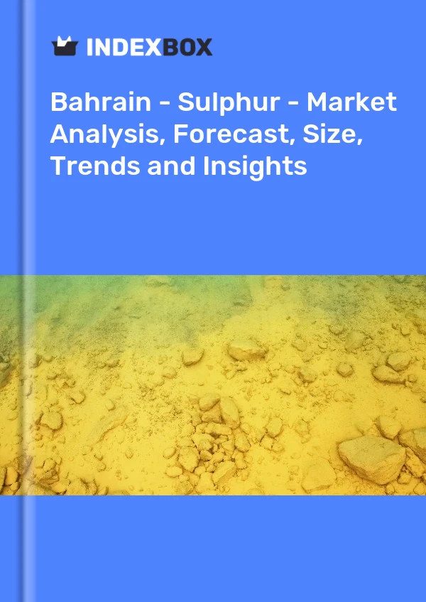 Report Bahrain - Sulphur - Market Analysis, Forecast, Size, Trends and Insights for 499$