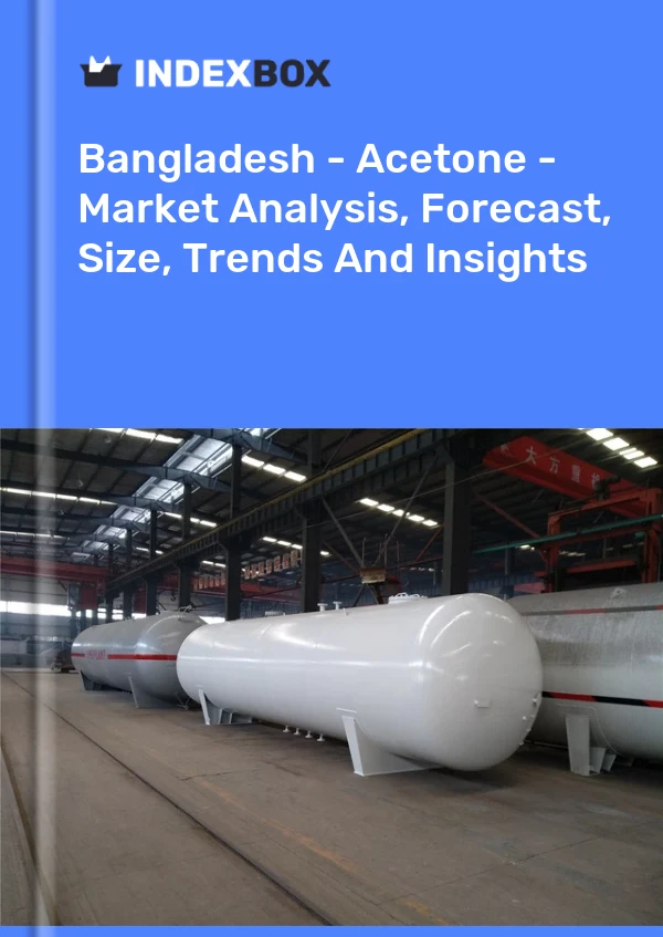 Report Bangladesh - Acetone - Market Analysis, Forecast, Size, Trends and Insights for 499$