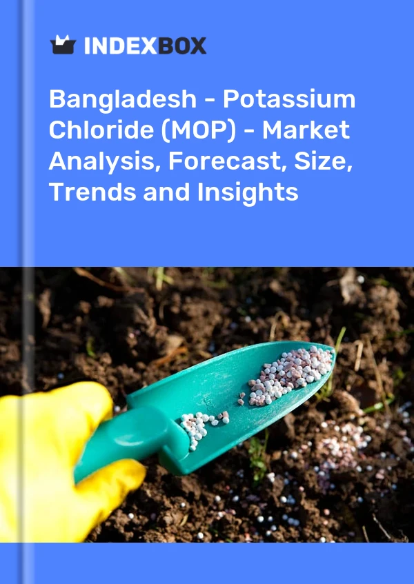 Bangladesh - Potassium Chloride (MOP) - Market Analysis, Forecast, Size, Trends and Insights