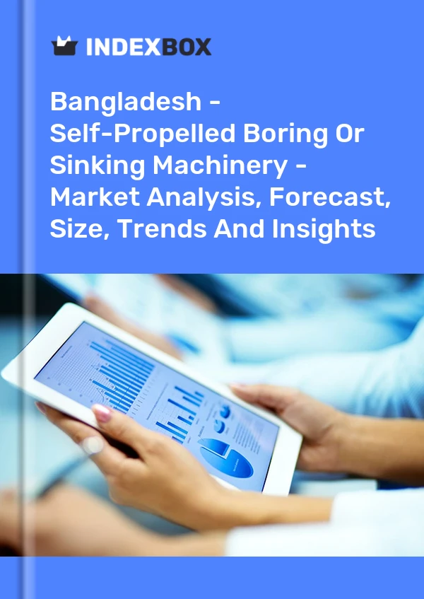 Bangladesh - Self-Propelled Boring Or Sinking Machinery - Market Analysis, Forecast, Size, Trends And Insights