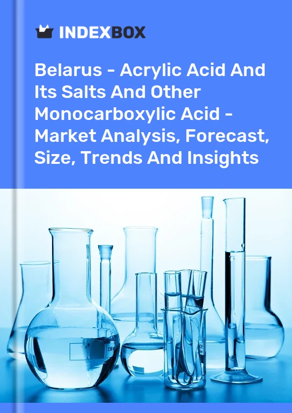 报告 白俄罗斯 - 丙烯酸及其盐类和其他单羧酸 - 市场分析、预测、规模、趋势和见解 for 499$