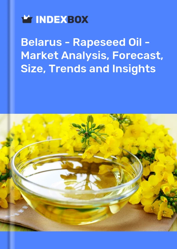 Report Belarus - Rapeseed Oil - Market Analysis, Forecast, Size, Trends and Insights for 499$