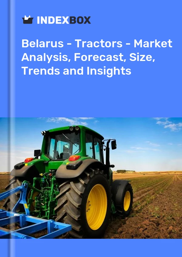 报告 白俄罗斯 - 拖拉机 - 市场分析、预测、规模、趋势和见解 for 499$